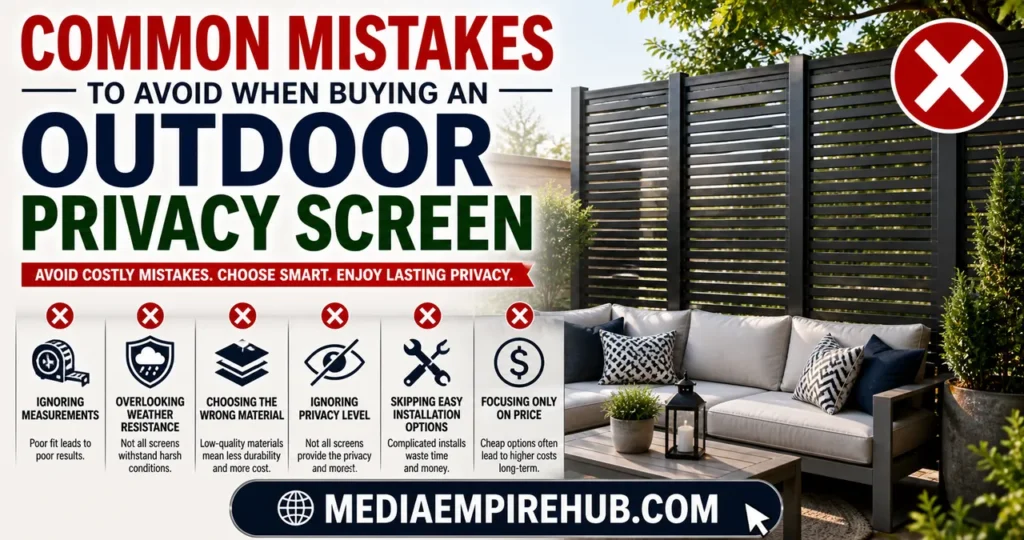Common Mistakes to Avoid When Buying an Outdoor Privacy Screen