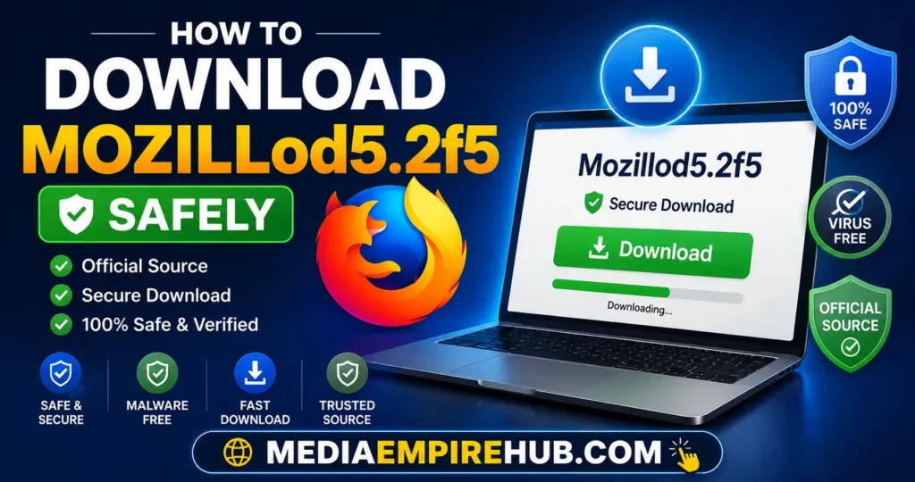 How to Download Mozillod5.2f5 Safely